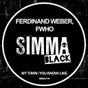 Ferdinand Weber FWHO - My Town Original Mix