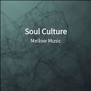 Mellow Music - Soul Culture