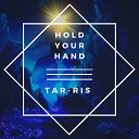 Tar ris - Hold Your Hand
