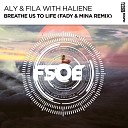 Aly Fila with Haliene - Breathe Us To Life Fady Mina Extended Remix