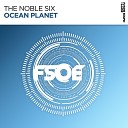 The Noble Six - Ocean Planet Original Mix