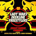 Lady Waks - Deekline Freestylers feat Black Out Ja Steppa Style Tenor…