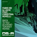 Fabio XB Liuck ft Christina Novelli - Back To You Eugenio Tokarev Extended Remix