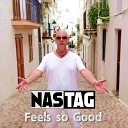 NASTAG - Feels so Good Club Mix