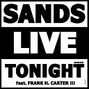 Sands Live feat Frank H Carter III - Tonight Dennis Bjorn Remix