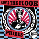 Phibes - Came to Get Down
