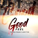 Techno Project DJ Geny Tur - Feel Good