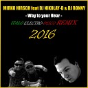 MIRKO HIRSCH feat DJ NIKOLAY D DJ RONNY - Way to your Heart REMIX 2016