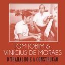 Tom Jobim - O Trabalho e a Constru o