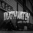 DeathWatch - Has Been