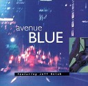 Avenue Blue Featuring Jeff Golub - Pick Up The Pieces