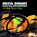 Silvia Donati feat Belladonna - A New Born Day feat Belladonna Belladonna Delexy Remix…