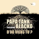Papa Tank feat Blacko - D o viens tu