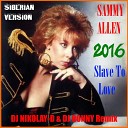 SAMMY ALLEN - Slave To Love DJ NIKOLAY D DJ RONNY Remix 2016 SIBERIAN…