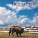 7 Miles To Pittsburgh - Earth Dance