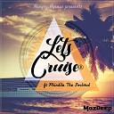 MozDeep feat Phindile The Soulstud - Let s Cruise Original Mix