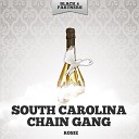 South Carolina Chain Gang - Go Down Old Hannah Original Mix
