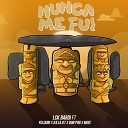 LCK Bardi feat Yuliano Killa 87 Don Pini Mike - Nunca Me Fui