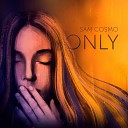 Sam Cosmo - Only