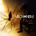 Mechanism - The Dark Remix