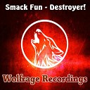 Smack Fun - Destroyer Original Mix