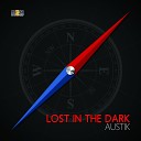 Austik - Lost In The Dark Radio Edit