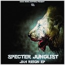 Specter Junglist - Jah Reign Original Mix