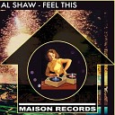 Al Shaw - Feel This Original Mix