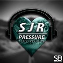 SJR - Pressure Original Mix