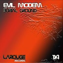 Evil Modem - Burial Ground Original Mix