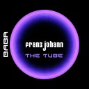 Franz Johann - The Tube Original Mix