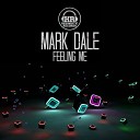 Mark Dale - Feeling Me Original Mix