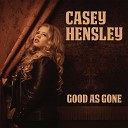 Casey Hensley - Be My Baby What Do You Say