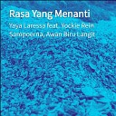 Yaya Laressa feat Yockie Rein Sampoerna Awan Biru… - Rasa Yang Menanti