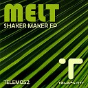 MELT - Shaker Maker