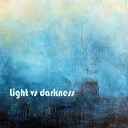 Tom Bailey - Light vs Darkness