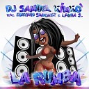 DJ Samuel Kimkò feat. Laura S., Edward Sanchez - La Rumba (Exclusive Mix)