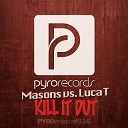 Masons vs. Luca T - Kill It Out (Radio Edit)