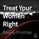 Deejay Promise - Treat Your Women Right