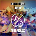 RoiZe NoiZe - Chill Original Mix