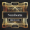 Sunborn - Magic Or Science Radio Edit