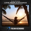 Andy Groove - Love From A Distance Original Mix