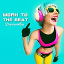 Degeneration - Work to the Beat Speed of Life Mix