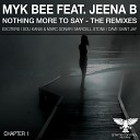 Myk Bee feat Jeena B - Nothing More To Say Exciters Remix