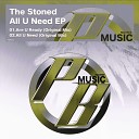 The Stoned - All U Need Original Mix