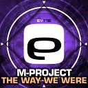 M Project - The Way We Were Original Mix