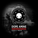 Dope Amine - Weirdness Original Mix