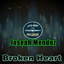 Joseph Mendez - Broken Heart Original Mix