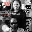 Jerry C King feat Kim Jay - Be Free Jerry C King s 2019 Remix