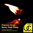 Pignose Guys - Never Fade Away Original Mix